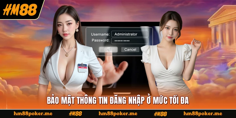 Bảo mật thông tin đăng nhập ở mức tối đa