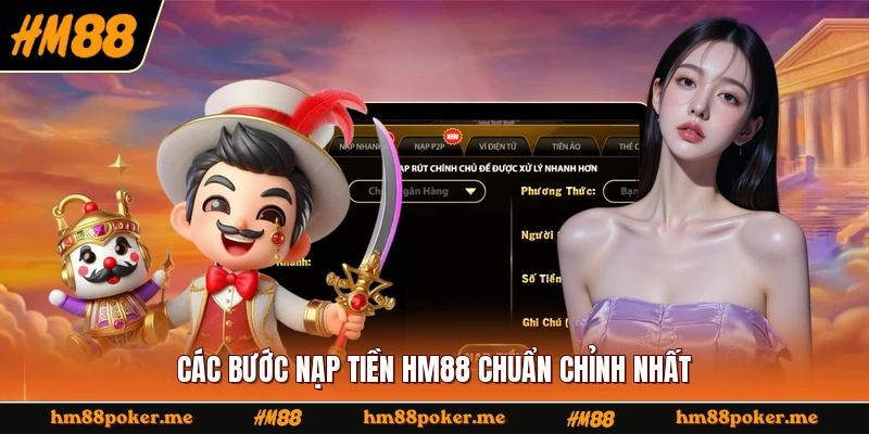 Các bước nạp tiền HM88 chuẩn chỉnh nhất