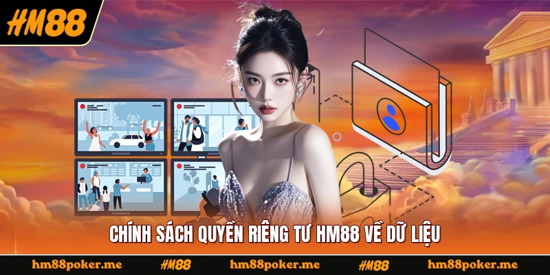 Chính sách quyền riêng tư HM88 về dữ liệu
