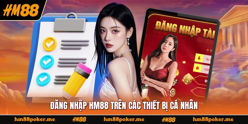 Đăng nhập HM88 trên các thiết bị cá nhân