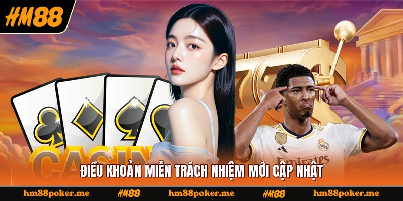 Điều khoản miễn trách nhiệm mới cập nhật