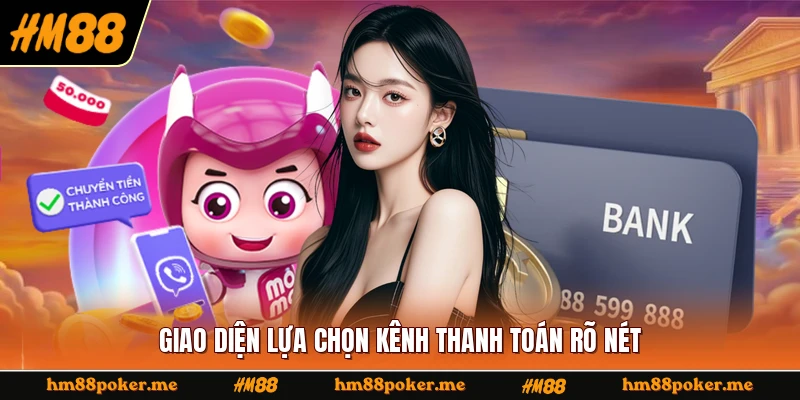 Giao diện lựa chọn kênh thanh toán rõ nét