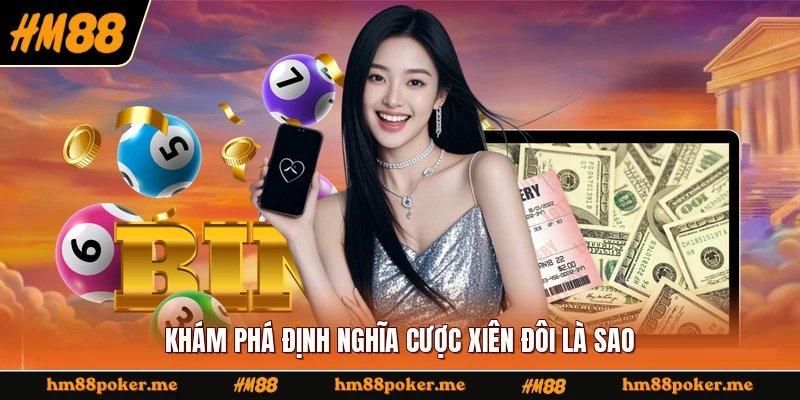 Khám phá định nghĩa cược xiên đôi là sao
