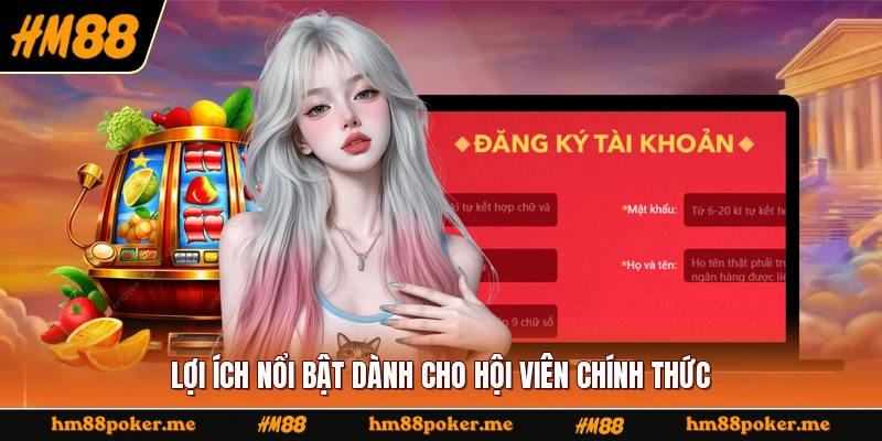 Lợi ích nổi bật dành cho hội viên chính thức