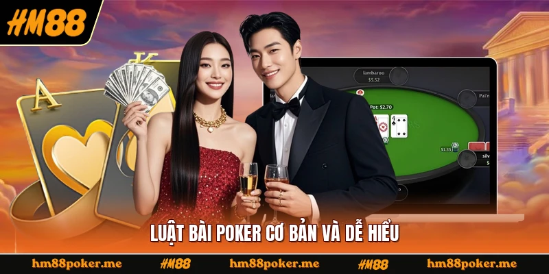 Luật bài poker cơ bản và dễ hiểu