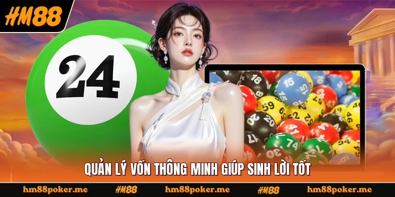 Quản lý vốn thông minh giúp sinh lời tốt