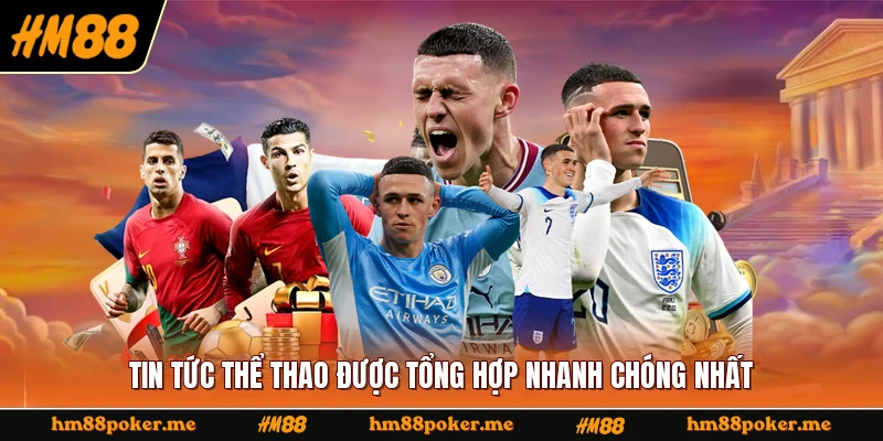 Tin tức thể thao được tổng hợp nhanh chóng nhất