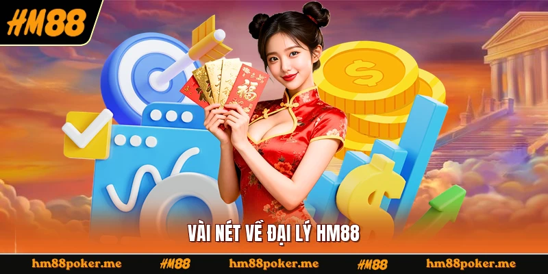 Vài nét về đại lý HM88